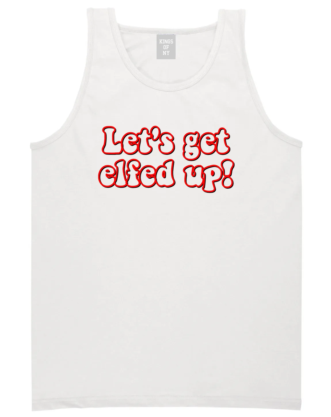 Lets Get Elfed Up Funny Christmas Mens Tank Top T-Shirt