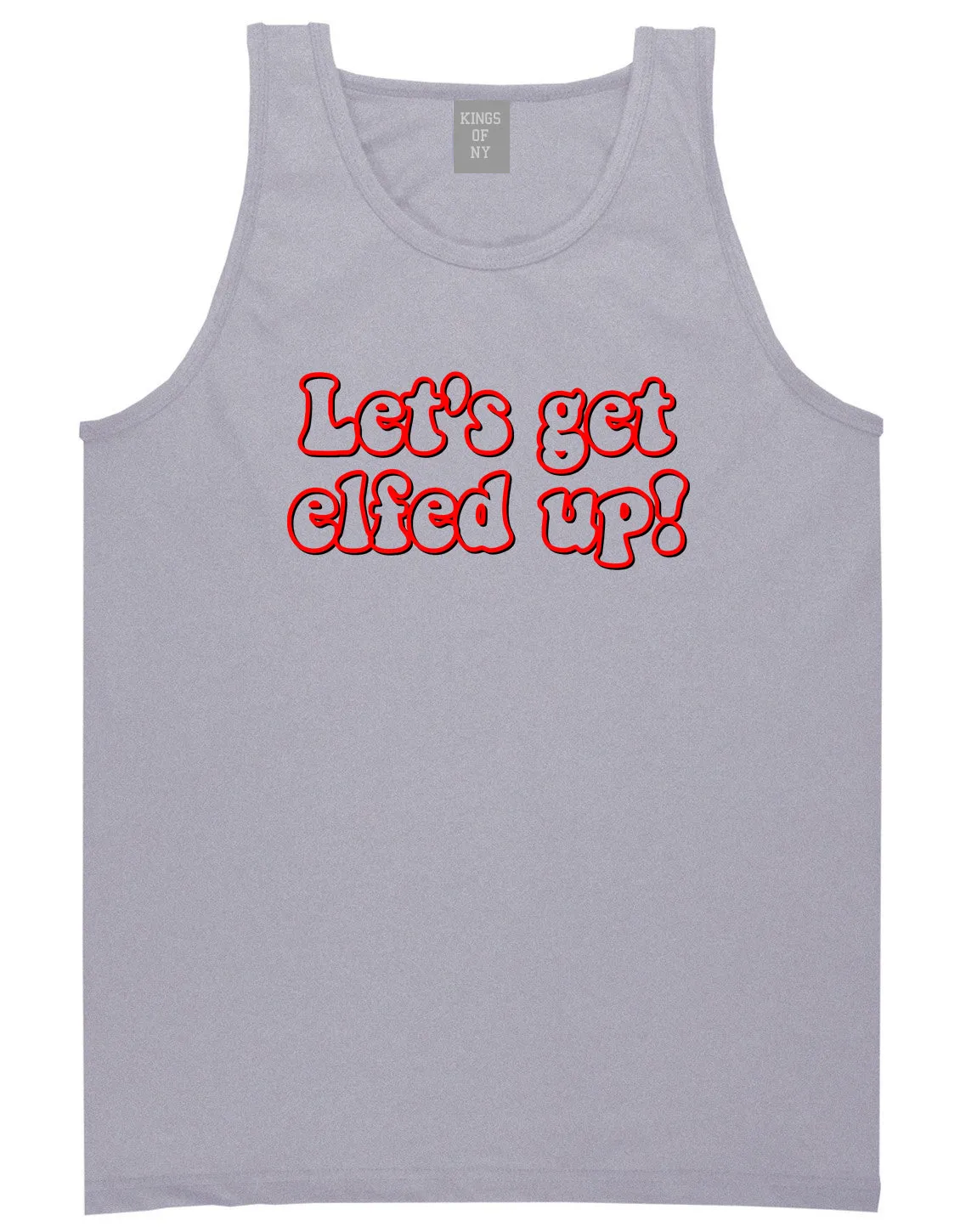 Lets Get Elfed Up Funny Christmas Mens Tank Top T-Shirt