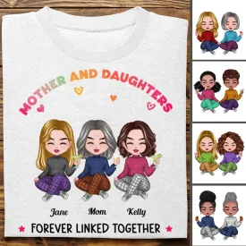 Mother And Daughters Forever  Linked Together - Personallized T-shirt