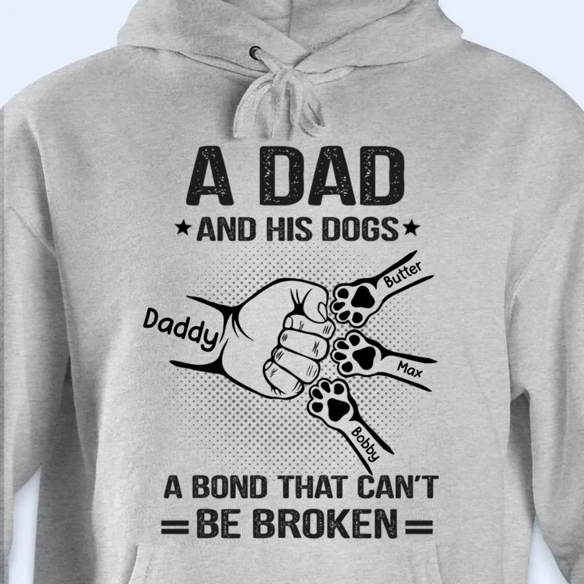 Pet Lovers - A Dad And His Dogs A Bond That Can't Be Broken - Dog Personalized Custom Unisex T-shirt, Hoodie, Sweatshirt